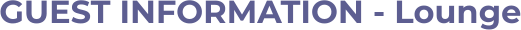 GUEST INFORMATION - Lounge
